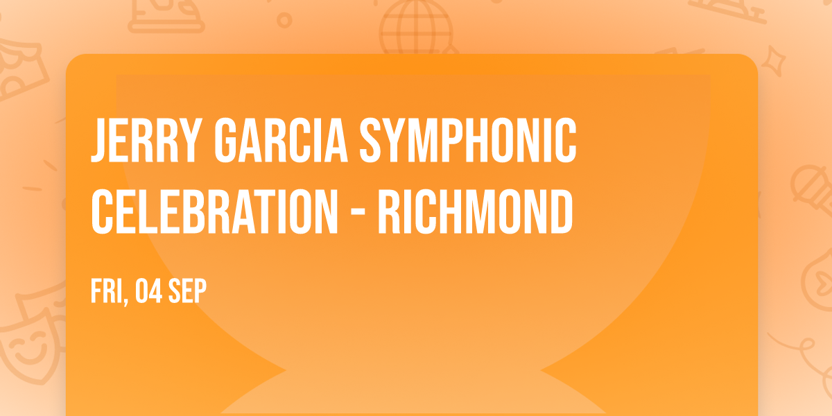 Jerry Garcia Symphonic Celebration - Richmond