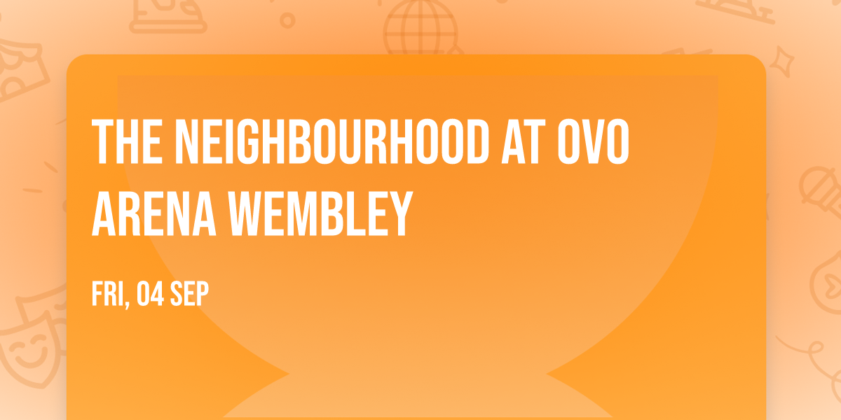 The Neighbourhood at OVO Arena Wembley