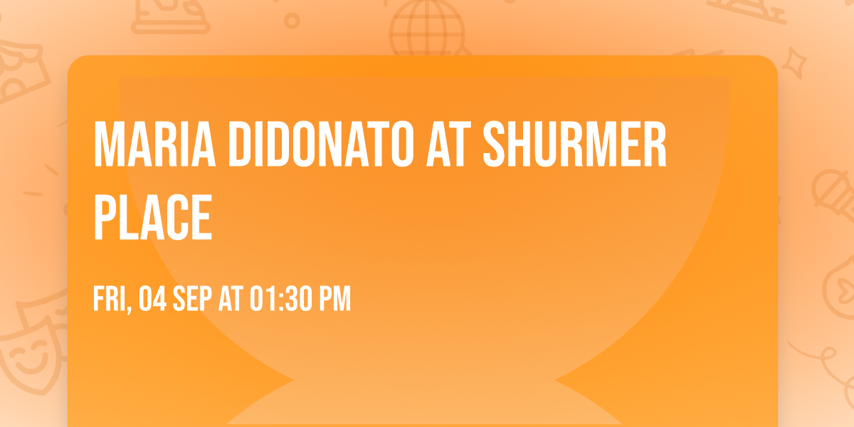 Maria DiDonato at Shurmer Place
