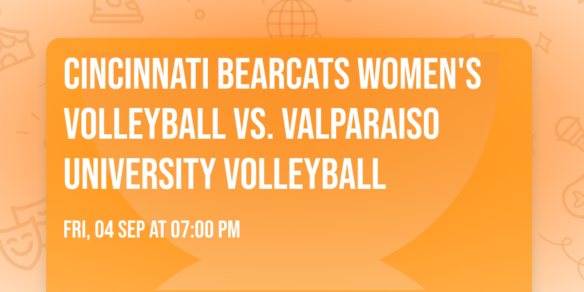 Cincinnati Bearcats Women's Volleyball vs. Valparaiso University Volleyball