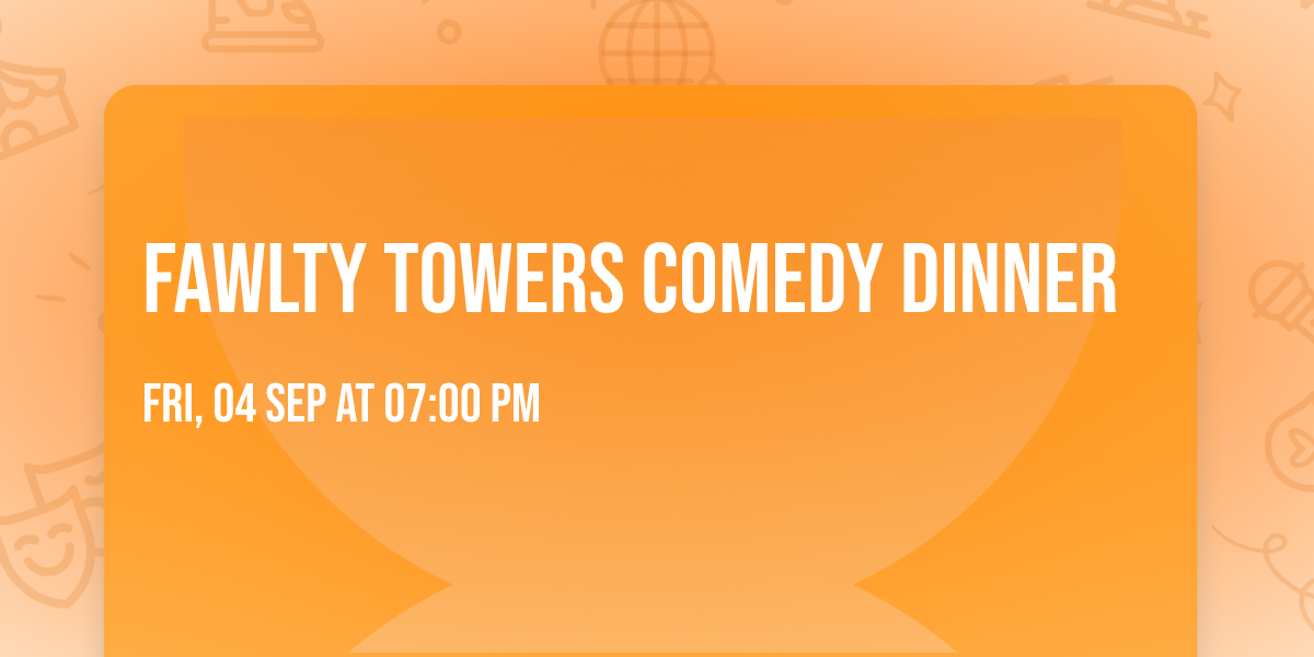 Fawlty Towers Comedy Dinner
