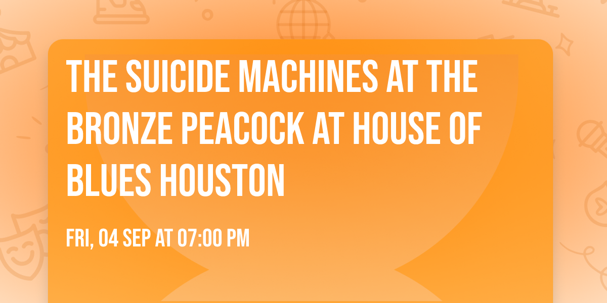 The Suicide Machines at The Bronze Peacock at House of Blues Houston