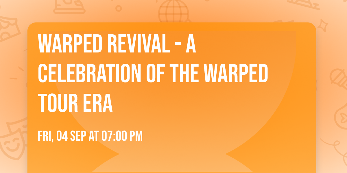WARPED REVIVAL - A CELEBRATION OF THE WARPED TOUR ERA