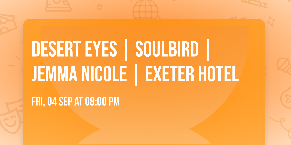 Desert Eyes | SoulBird | Jemma Nicole | Exeter Hotel 