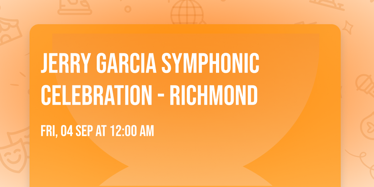 Jerry Garcia Symphonic Celebration - Richmond