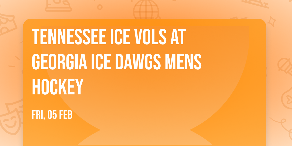 Tennessee Ice Vols at Georgia Ice Dawgs Mens Hockey