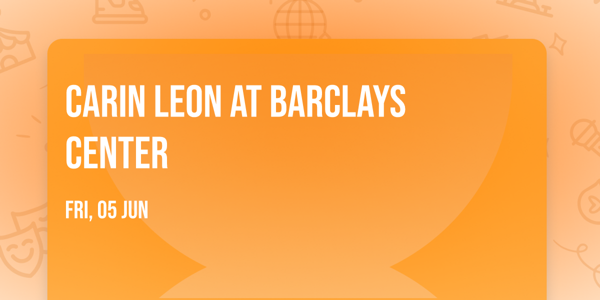 Carin Leon at Barclays Center