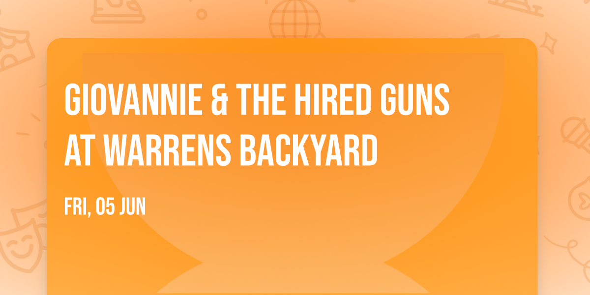 Giovannie & The Hired Guns at Warrens Backyard