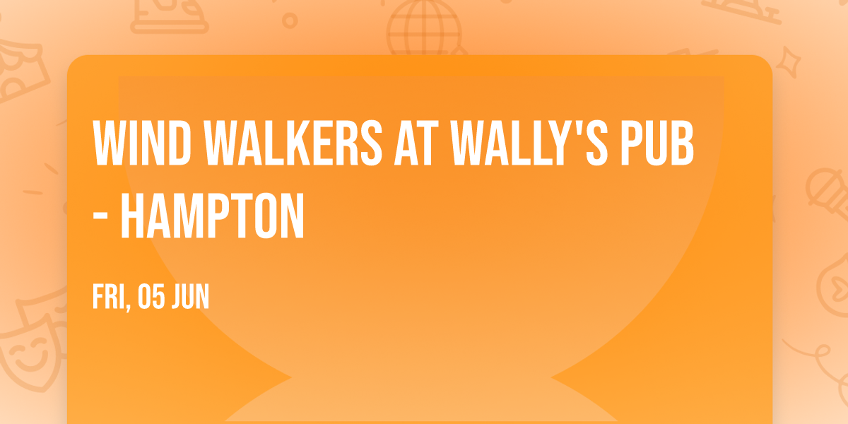 Wind Walkers at Wally's Pub - Hampton