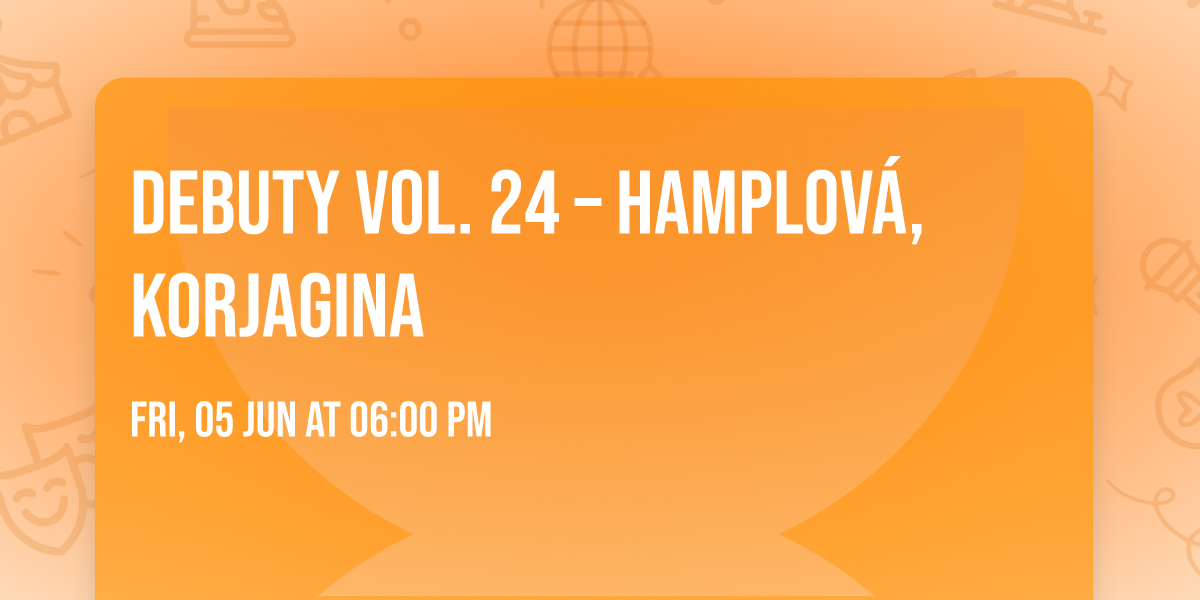 DEBUTY VOL. 24 \u2013 HAMPLOV\u00c1, KORJAGINA