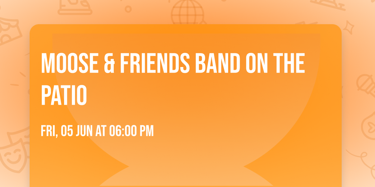 Moose & Friends Band on the Patio