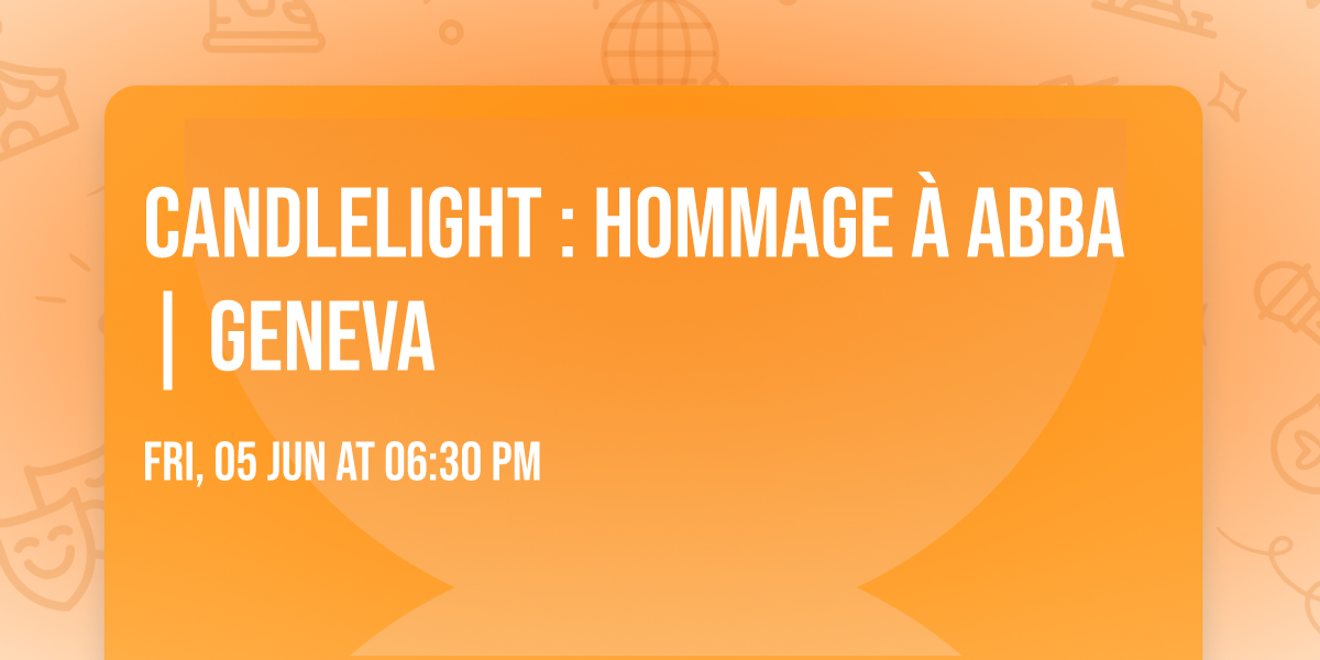 Candlelight : hommage \u00e0 ABBA | Geneva