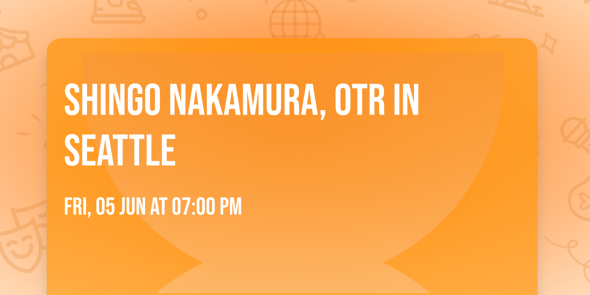 Shingo Nakamura, OTR in Seattle