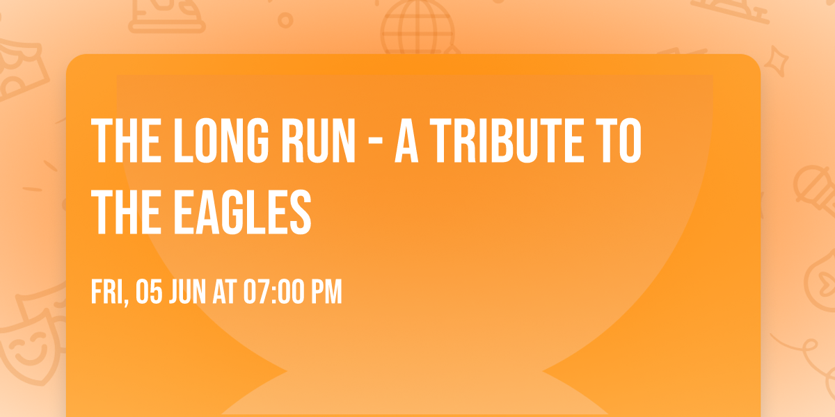 The Long Run - A Tribute to The Eagles