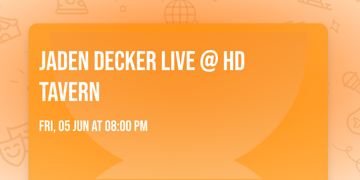 JADEN DECKER LIVE @ HD Tavern