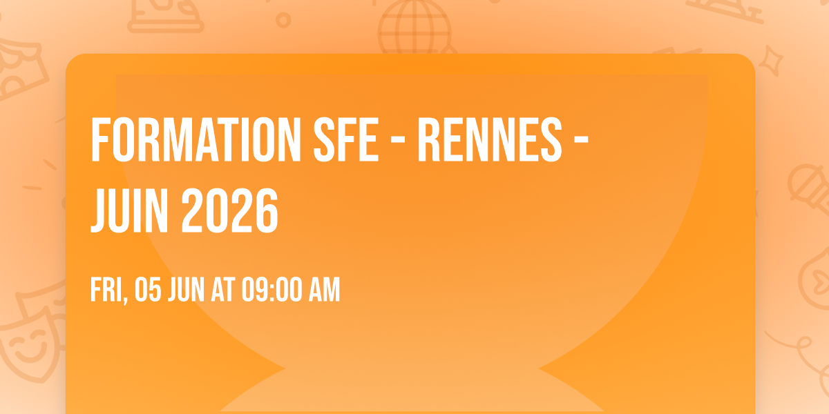 Formation SFE - Rennes - juin 2026