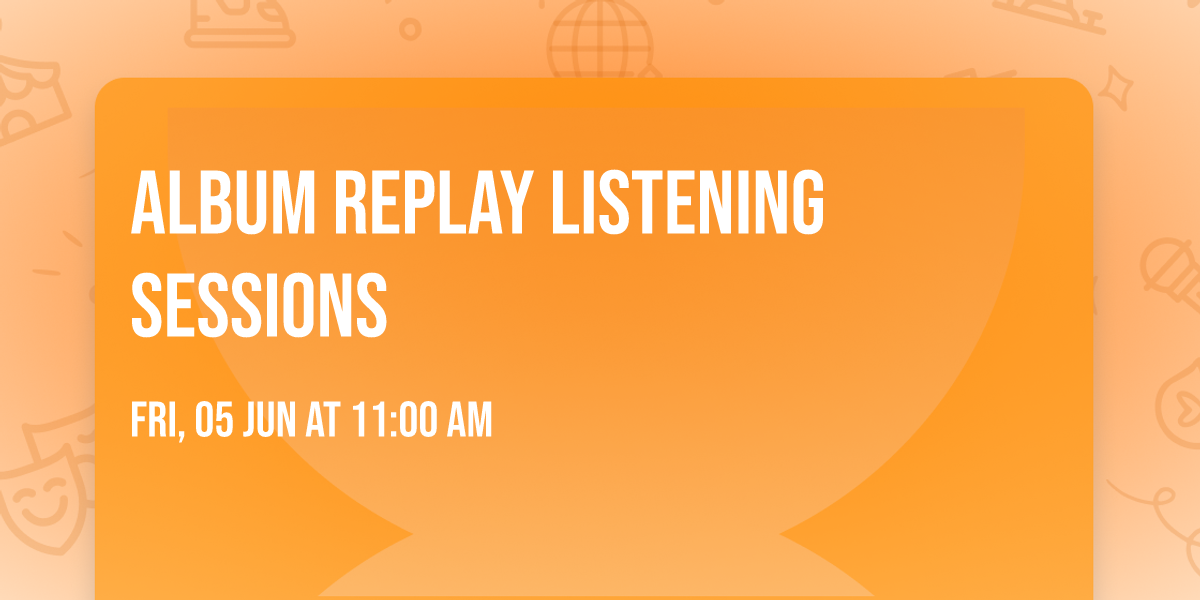 Album Replay Listening Sessions
