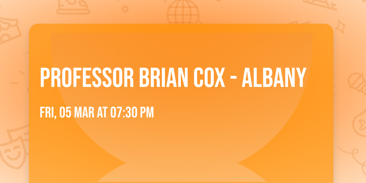 Professor Brian Cox - Albany