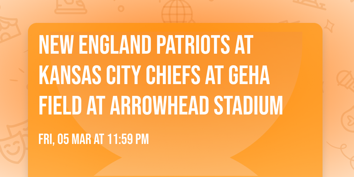 New England Patriots at Kansas City Chiefs at GEHA Field at Arrowhead Stadium