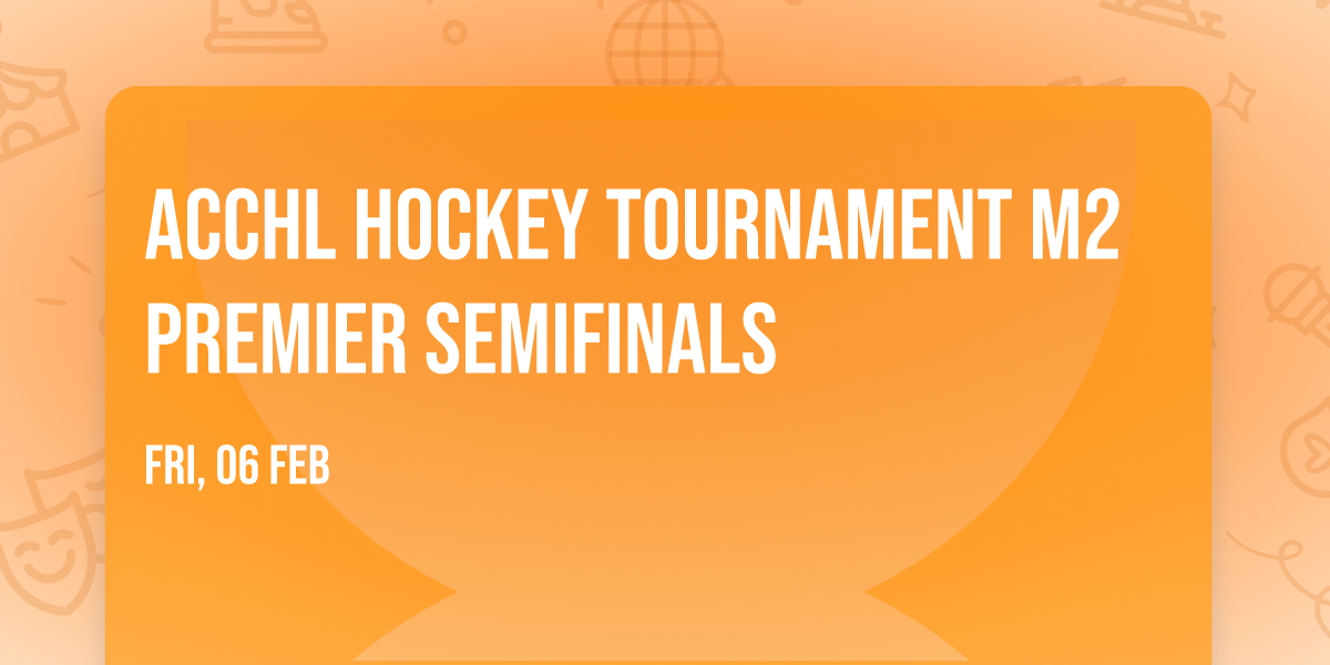 ACCHL Hockey Tournament M2 Premier Semifinals
