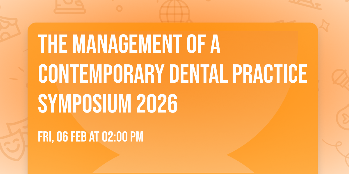 The Management of A Contemporary Dental Practice Symposium 2026