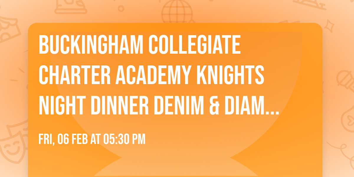 Buckingham Collegiate Charter Academy Knights Night Dinner Denim & Diamonds
