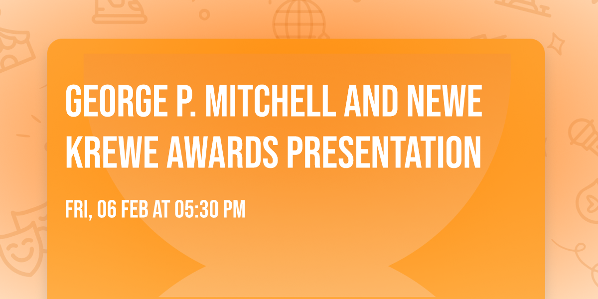 George P. Mitchell and Newe Krewe Awards Presentation
