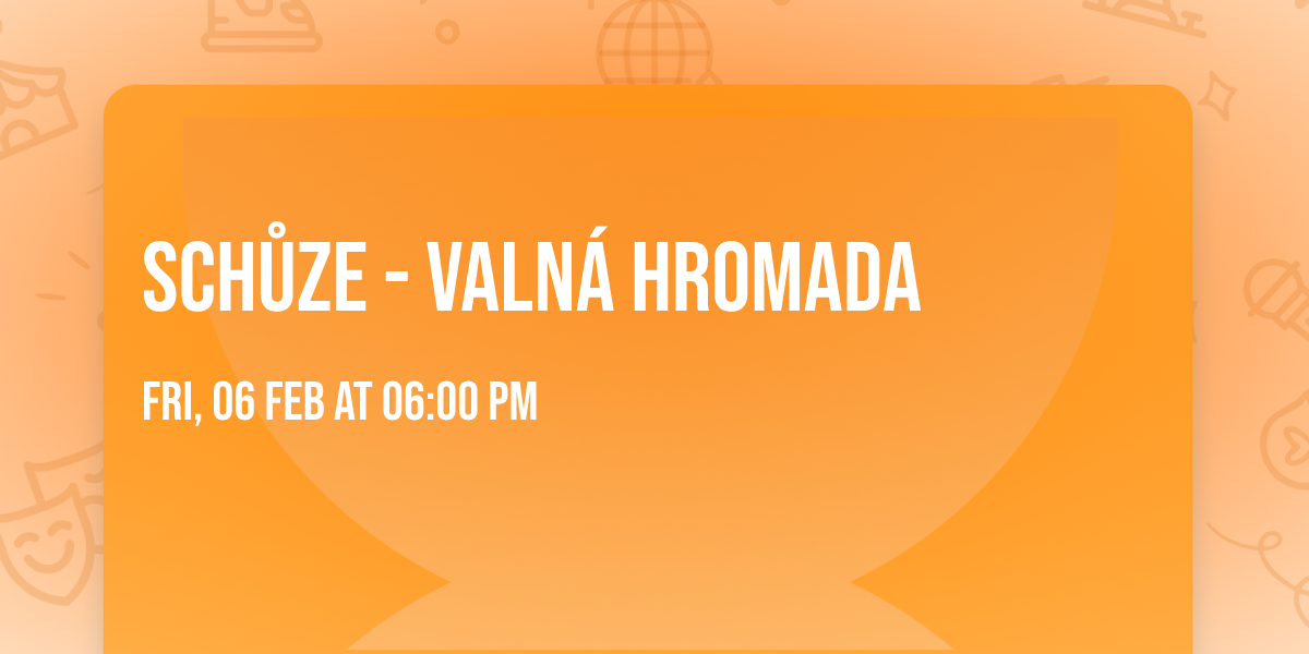 SCH\u016eZE - VALN\u00c1 HROMADA 