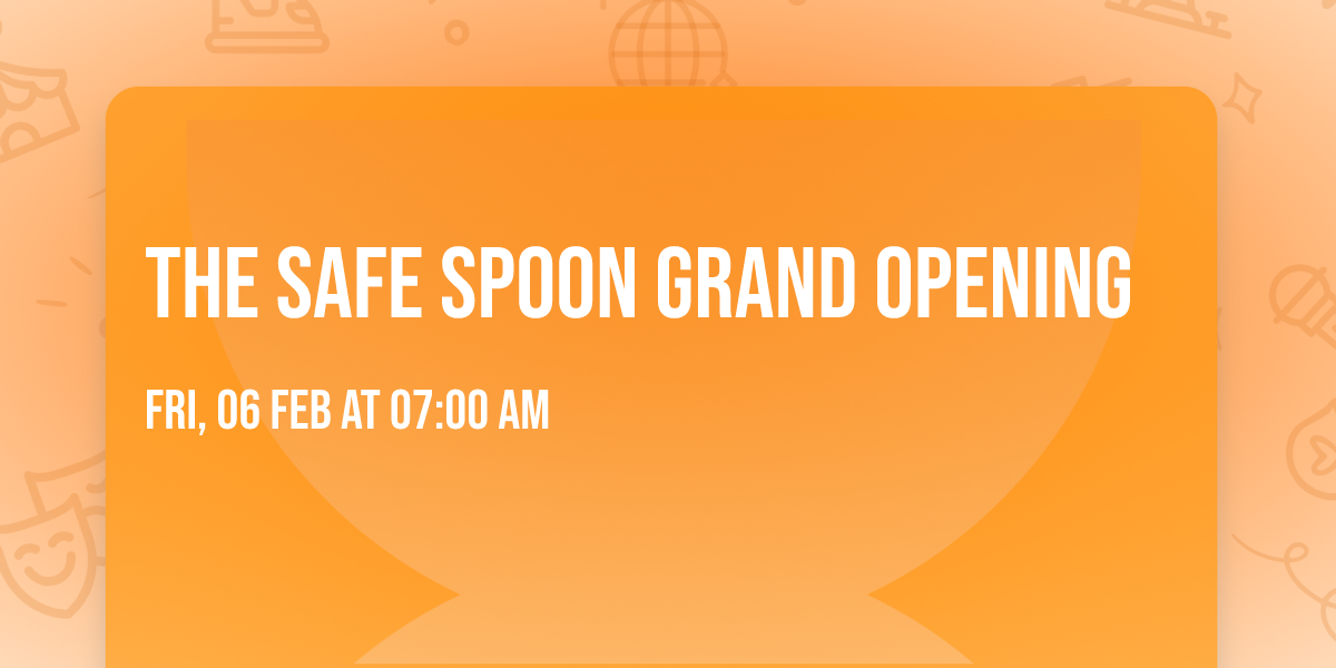 The Safe Spoon GRAND OPENING
