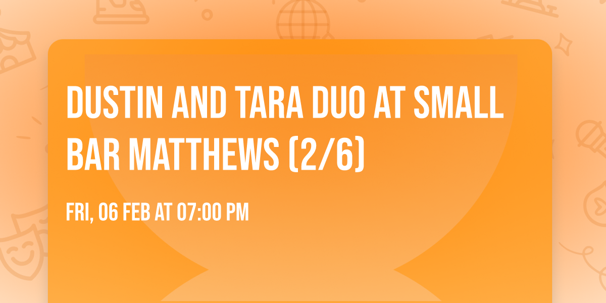 Dustin and Tara Duo at Small Bar Matthews (2\/6)