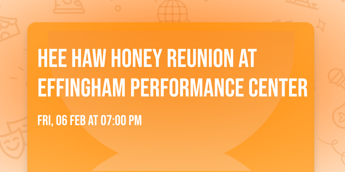 Hee Haw Honey Reunion at Effingham Performance Center
