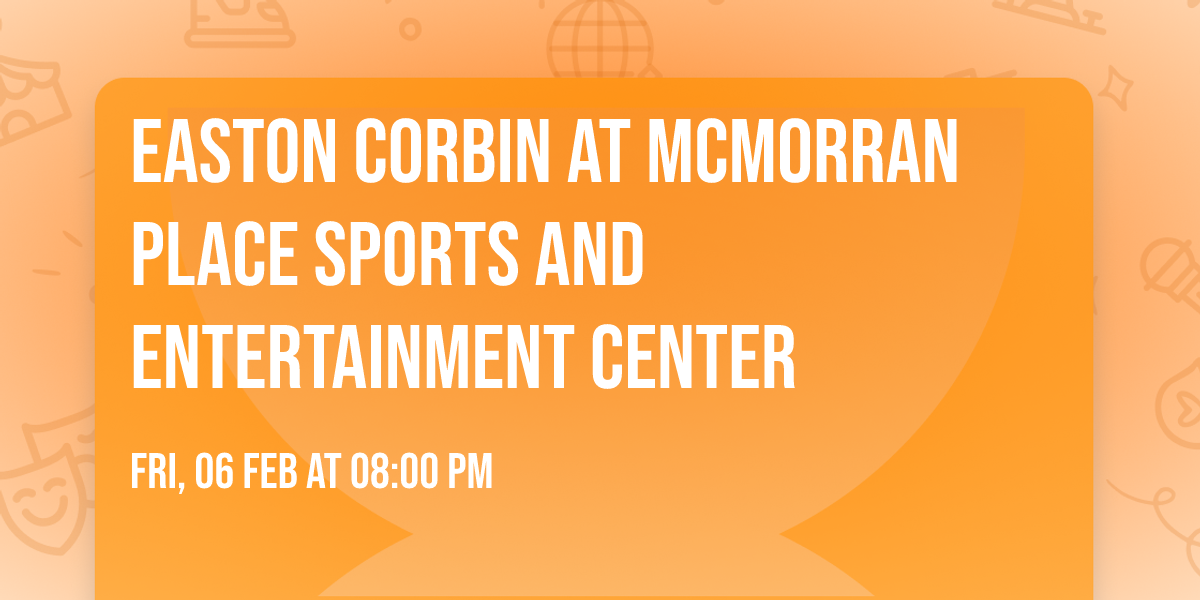 Easton Corbin at McMorran Place Sports and Entertainment Center