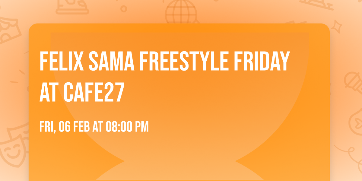 Felix Sama Freestyle Friday at Cafe27