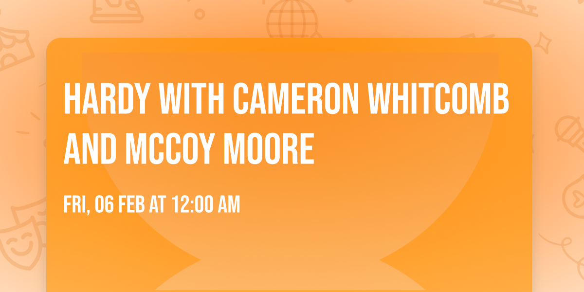 Hardy with Cameron Whitcomb and McCoy Moore