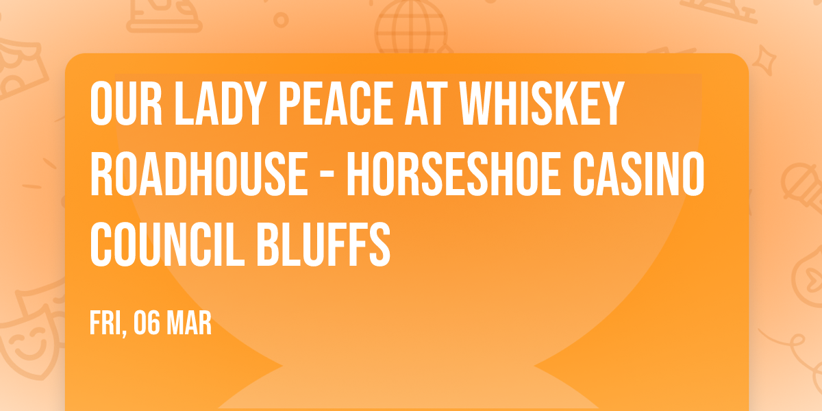 Our Lady Peace at Whiskey Roadhouse - Horseshoe Casino Council Bluffs