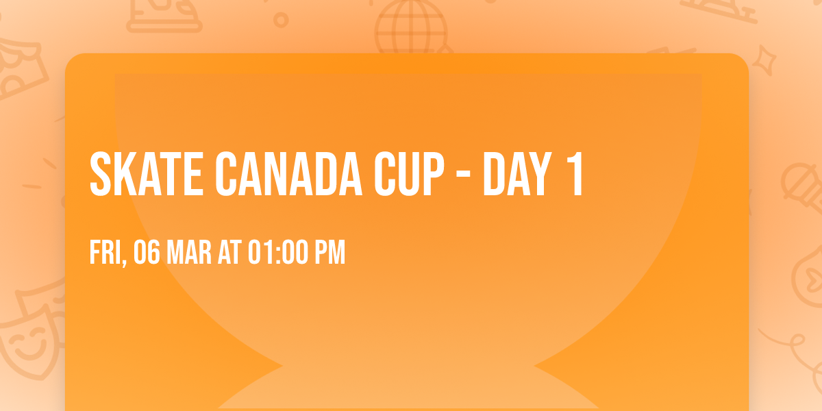 Skate Canada Cup - Day 1