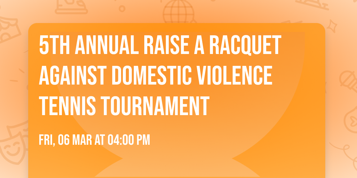 5th Annual Raise a Racquet Against Domestic Violence Tennis Tournament