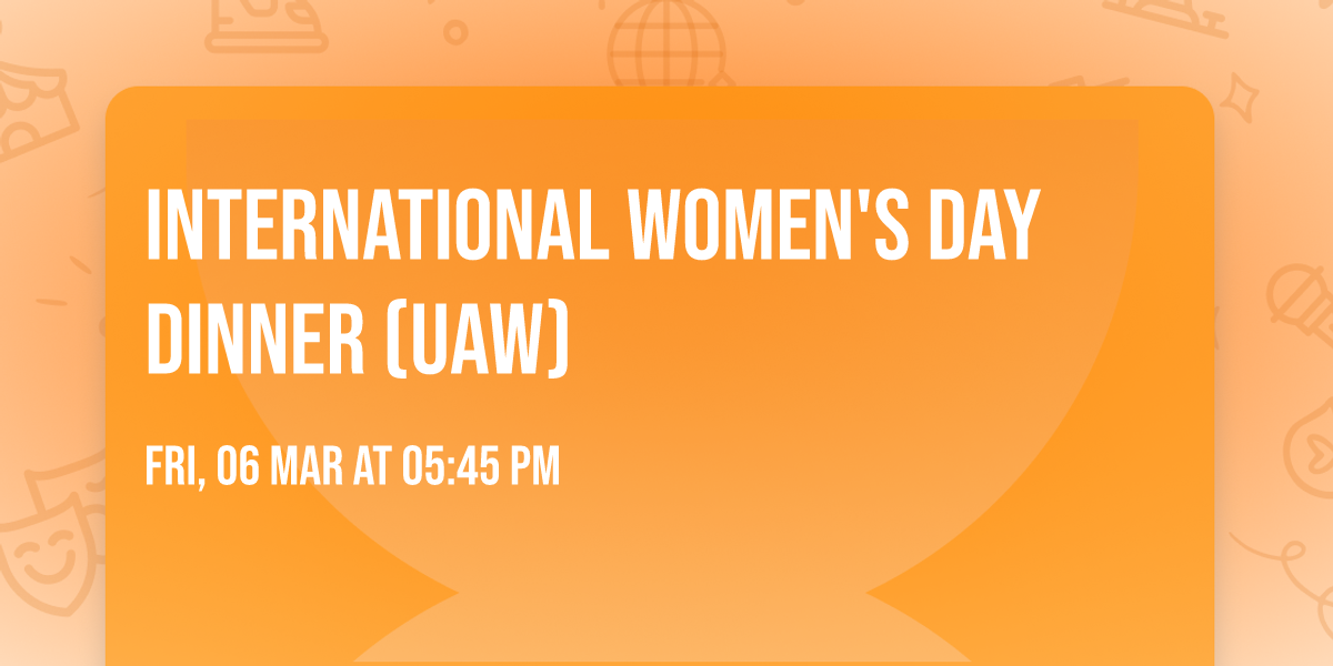 International Women's Day Dinner (UAW)