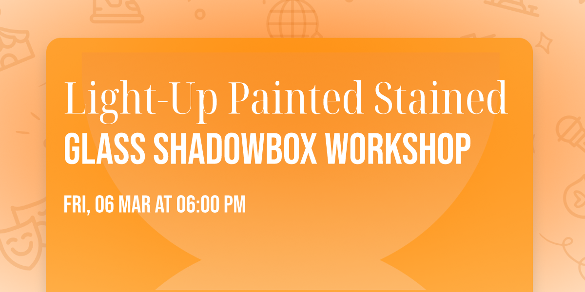 Light\u2011Up Painted Stained Glass Shadowbox Workshop