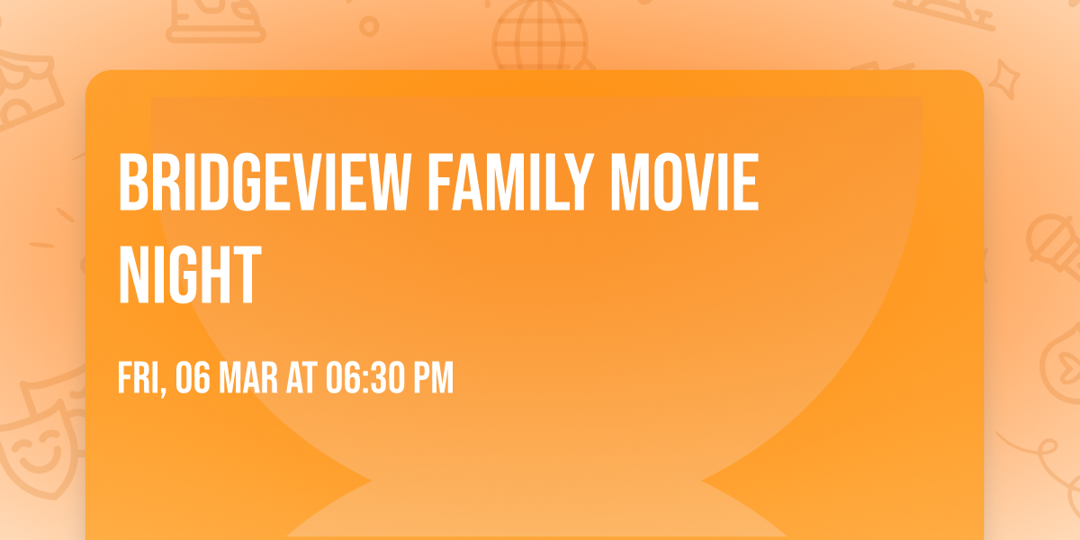 Bridgeview Family Movie Night
