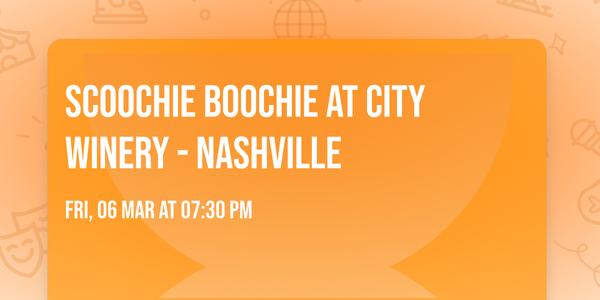 Scoochie Boochie at City Winery - Nashville