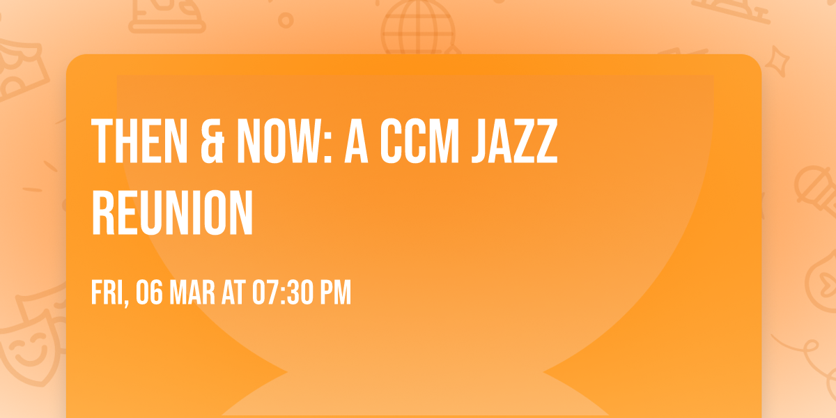 Then & Now: A CCM Jazz Reunion