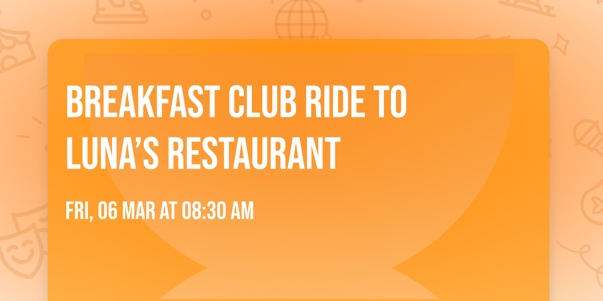 Breakfast Club Ride to Luna\u2019s Restaurant 