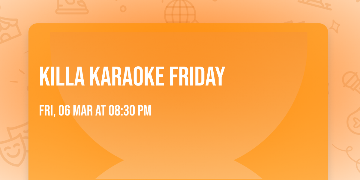 Killa Karaoke Friday