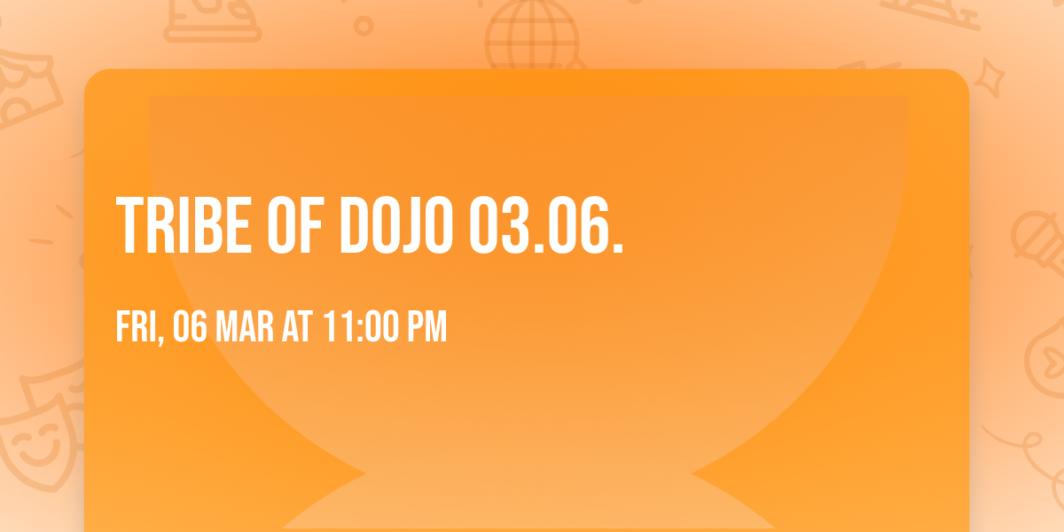 TRIBE OF DOJO 03.06.