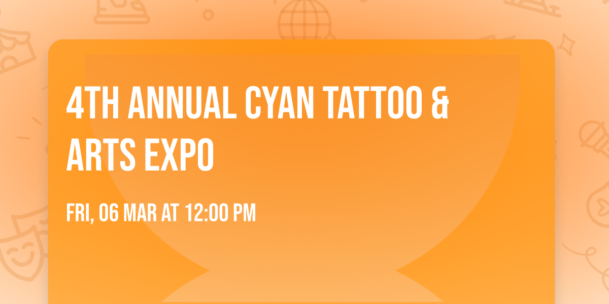 4th Annual Cyan Tattoo & Arts Expo