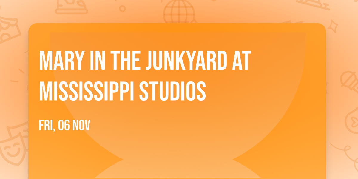 Mary in the Junkyard at Mississippi Studios