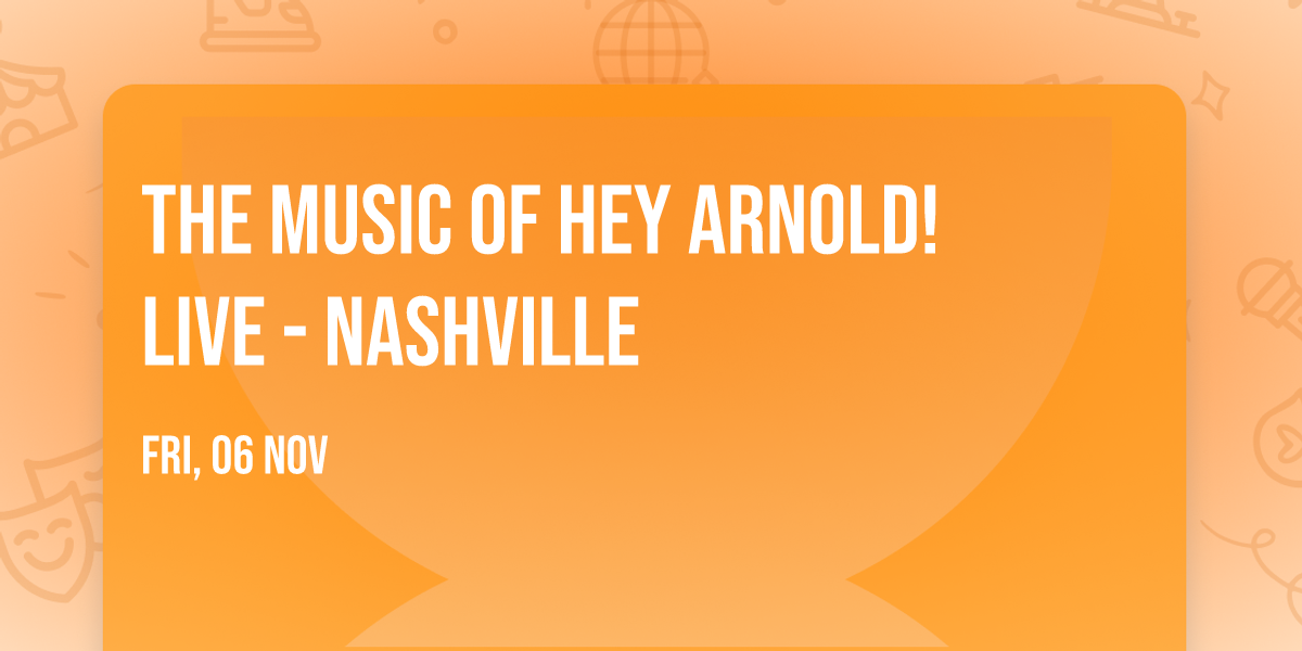 The Music of Hey Arnold! Live - Nashville