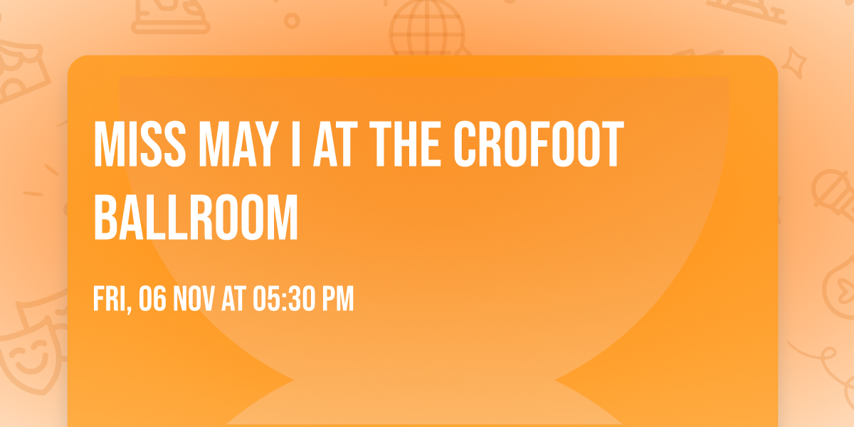 Miss May I at The Crofoot Ballroom