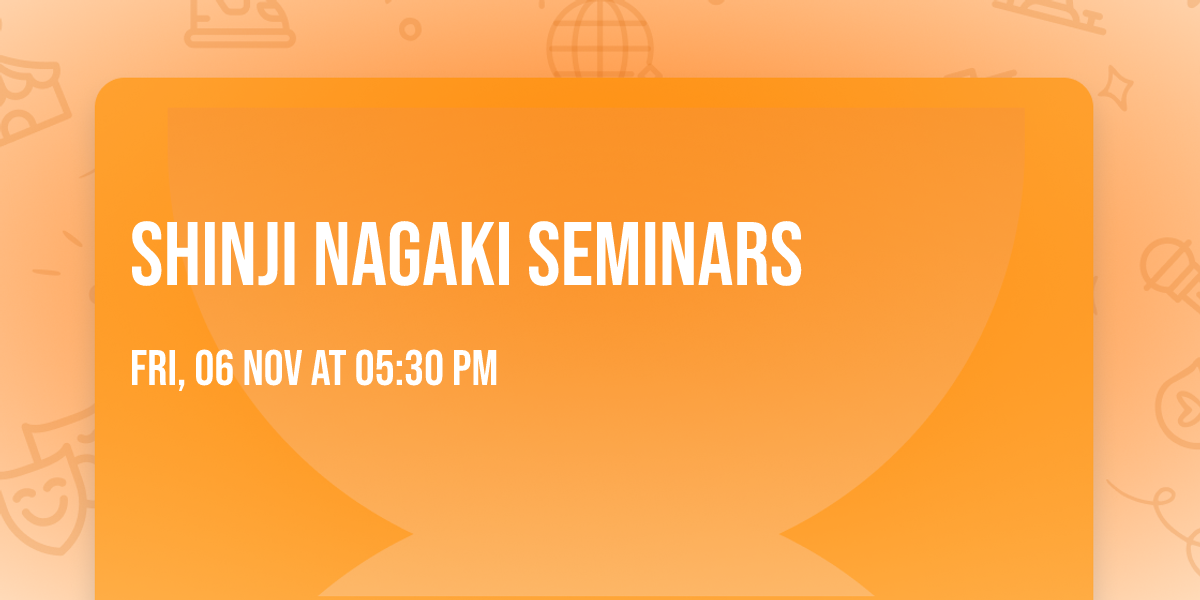 Shinji Nagaki Seminars